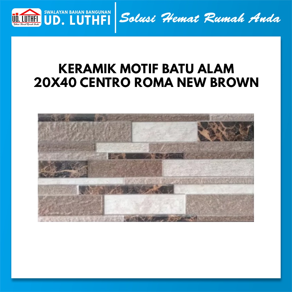Keramik Dinding Motif Batu Alam 20x40 Centro Roma New Brown Grade A