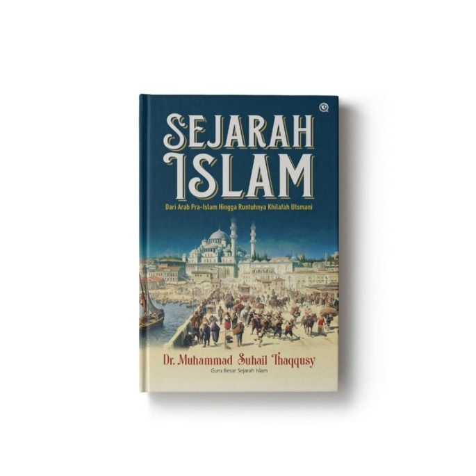 Jual Sejarah Islam - Dari Arab Pra-Islam Hingga Runtuhnya Khalifah ...