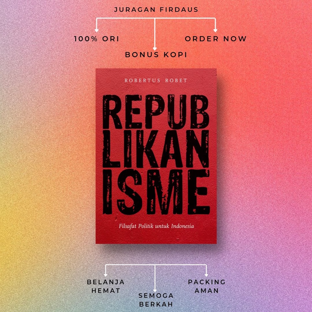 Juragan Firdaus - Republikanisme - Marjin Kiri