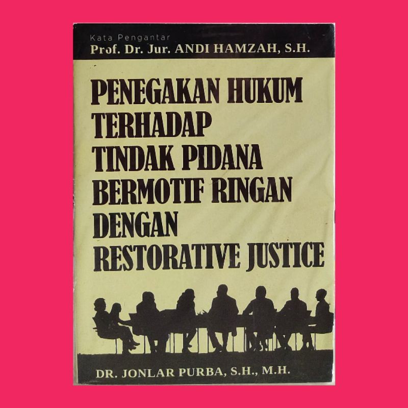 penegakan hukum terhadap tindak pidana ringan dengan restorative Justice