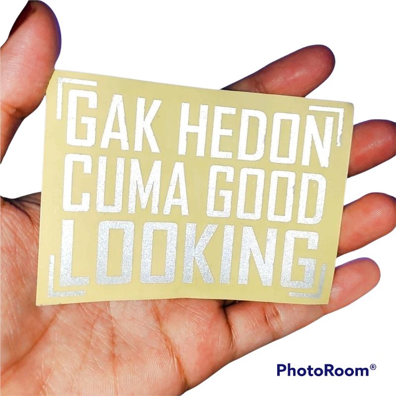 sticker cutting GAK HEDON CUMA GOOD LOOKING