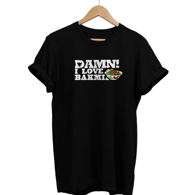 KAOS BAJU COMBED DISTRO DAMN I LOVE BAKMIE AYAM POLOS CUSTOM INDONESIA ORIGINAL