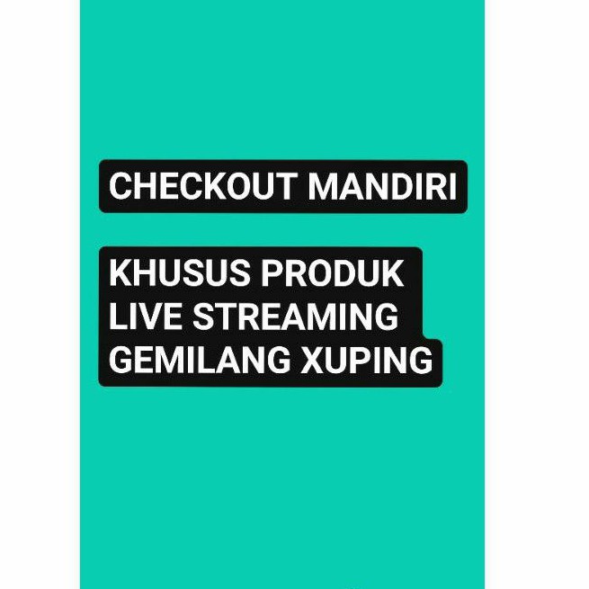 CHECKOUT MANDIRI PRODUK LIVE GEMILANG XUPING Part 1