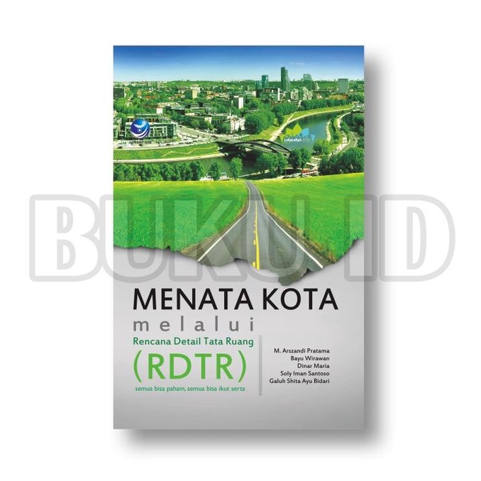 

Buku Menata Kota Melalui Rencana Detail Tata Ruang (RDTR)