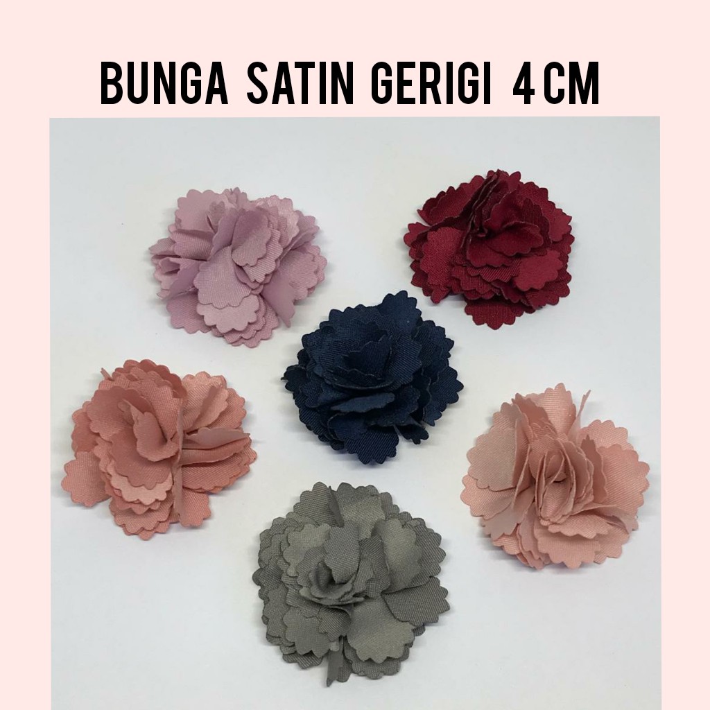 1 BUAH - 4 CM |  BUNGA SATIN GERIGI