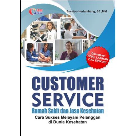 

BUKU CUSTOMER SERVICE RUMAH SAKIT DAN JASA KESEHATAN