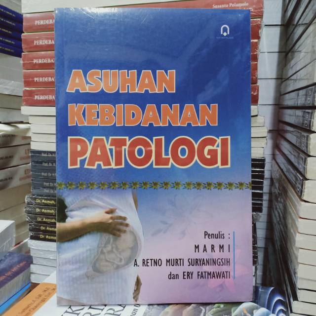 Buku Original: Asuhan Kebidanan Patologi ( ASUHAN KEBIDANAN PATOLOGI )