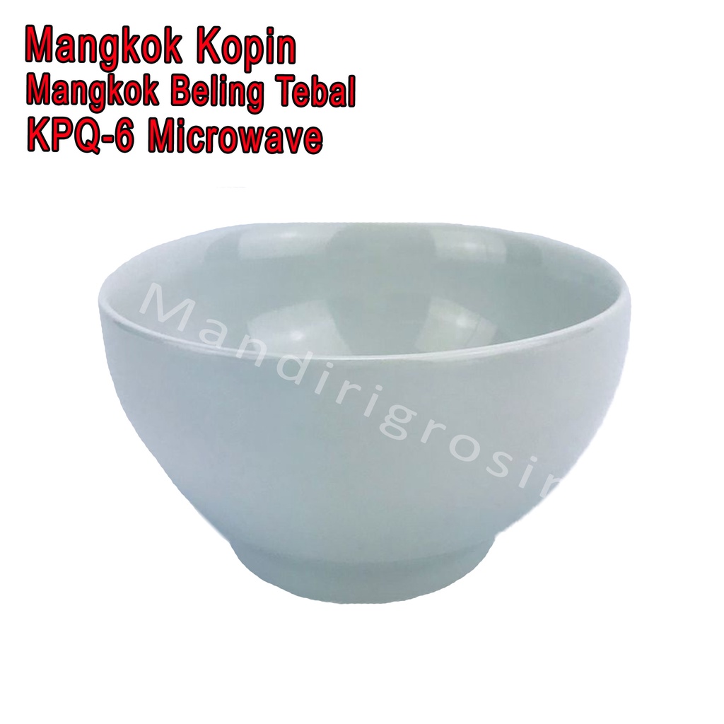 Mangkok Beling *Mangkok Kopin * Mangkok Tebal * KPQ-6 Microwave