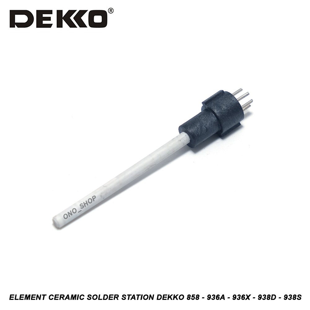 Dekko 858 - 936A - 936X - 938D - 938S -  Element Ceramic Solder Station