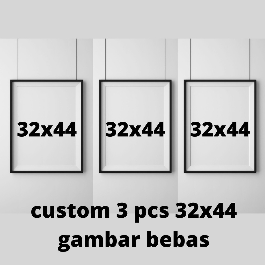 

CUSTOM GAMBAR UKURAN 32X44 ISI 3 PCS
