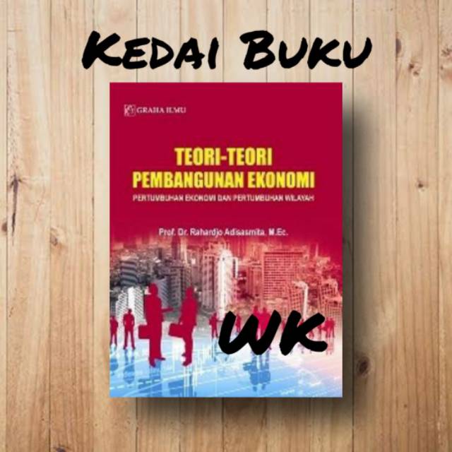 Teori Teori Pembangunan Ekonomi Rahardjo Adisasmita Shopee Indonesia