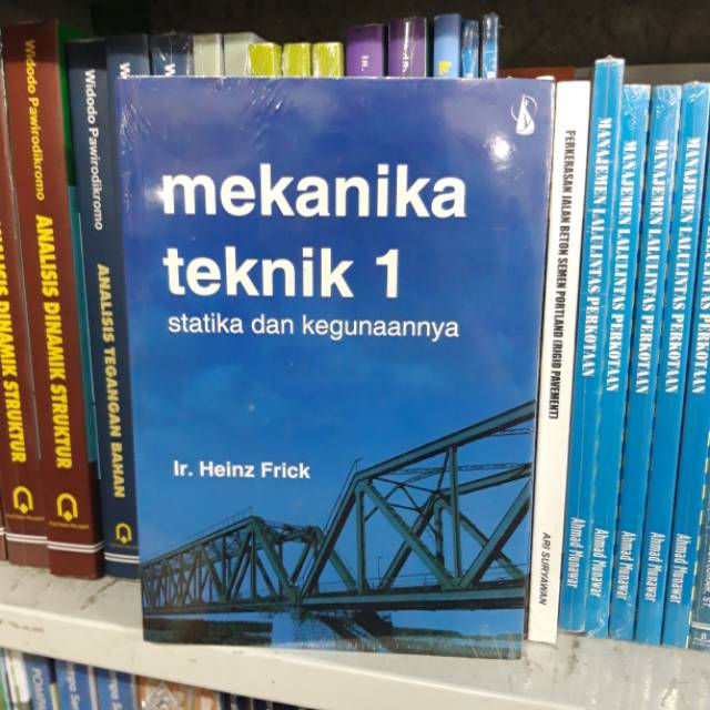MEKANIKA TEKNIK 1 STATIKA DAN KEGUNAANNYA - HEINZ FRICK