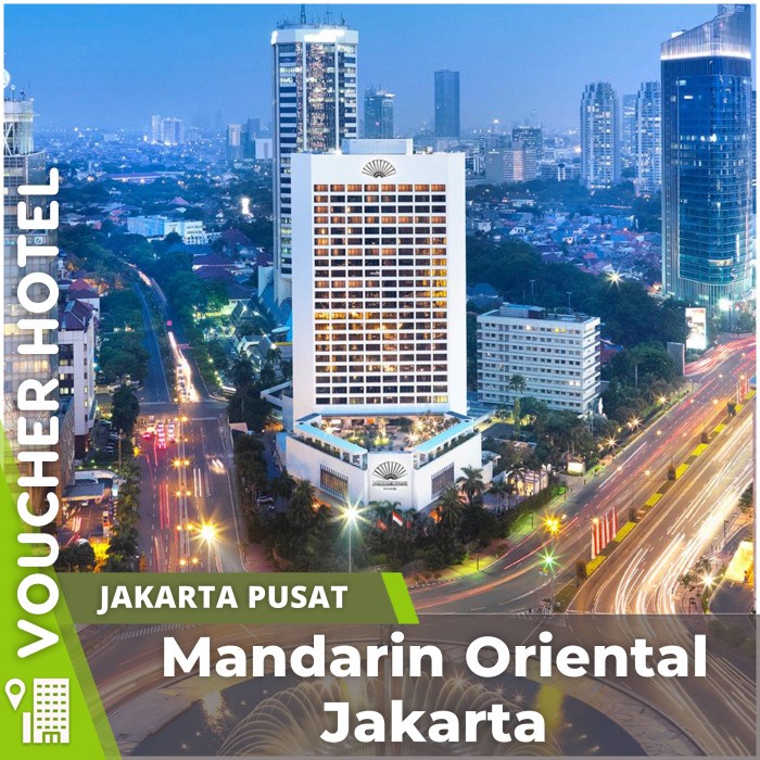 Jual Voucher Hotel Mandarin Oriental Jakarta Indonesia Shopee Indonesia