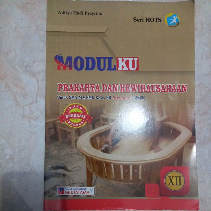 Buku Modulku Prakarya dan Kewirausahaan / PKWU Kelas 12 / XII Semester 1 Mediatama