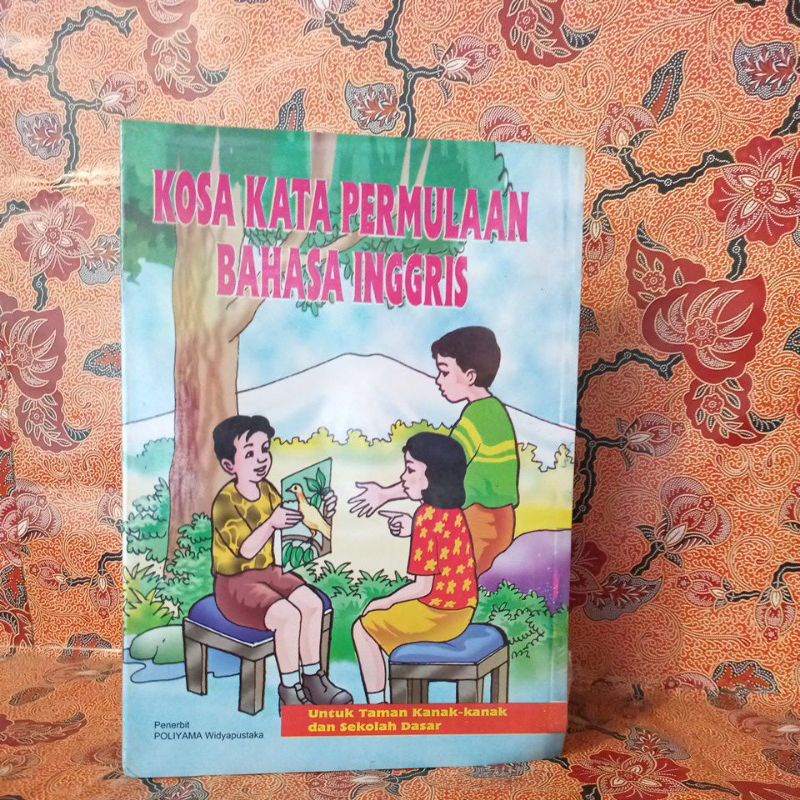 Buku Pengetahuan Anak - Kosa Kata Permulaan Bahasa Inggris (Untuk TK dan Sekolah Dasar)