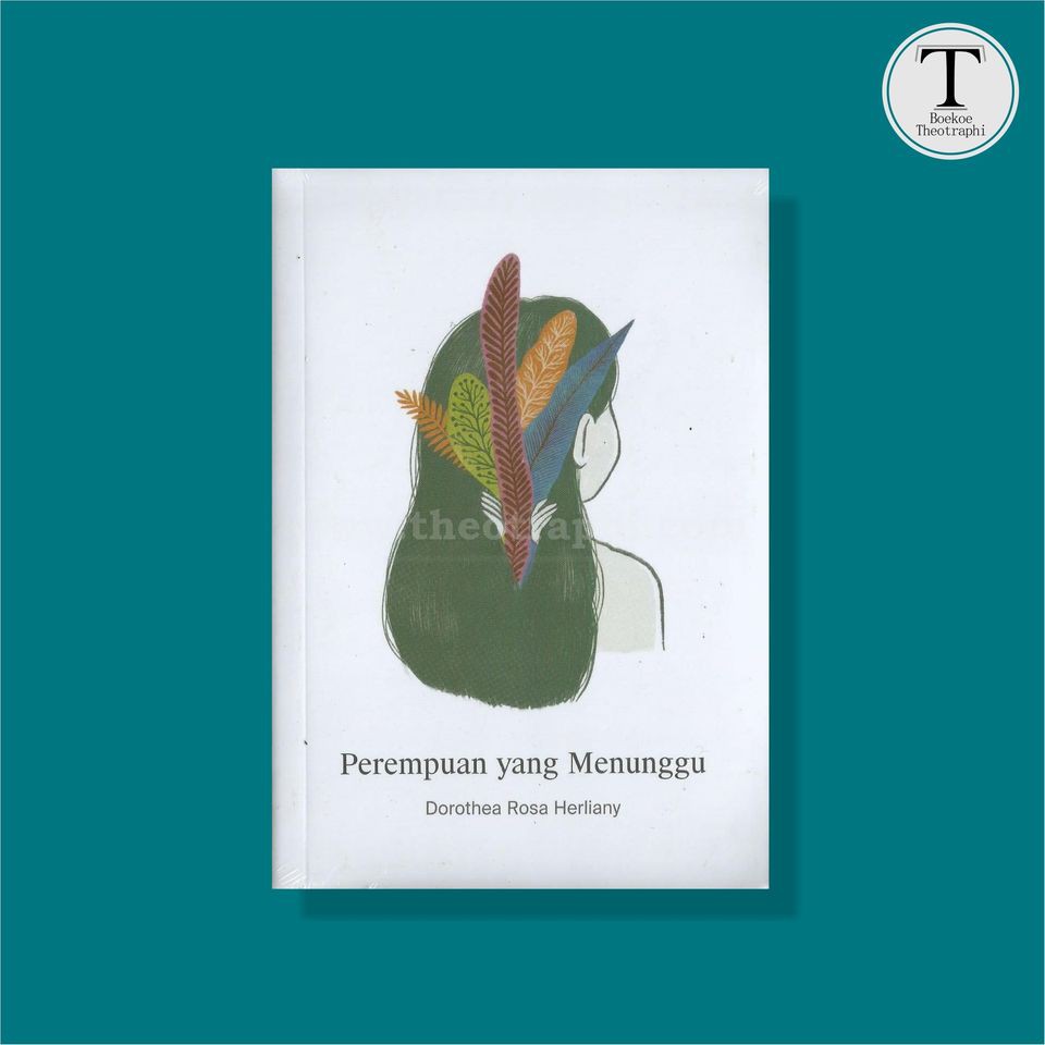 Perempuan yang Menunggu - Dorothea Rosa Herliany