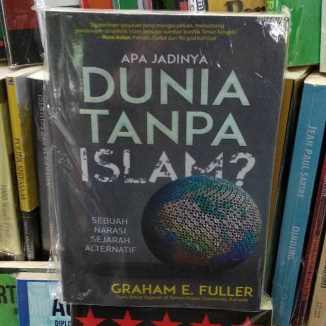 Apa Jadinya dunia tanpa islam graham e fuller