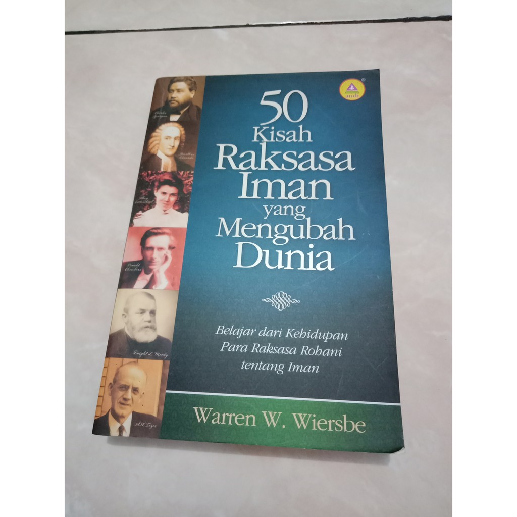 50 Kisah Raksasa Iman Yang Mengubah Dunia: Belajar Dari Kehidupan Para Raksasa Rohani Tentang Iman