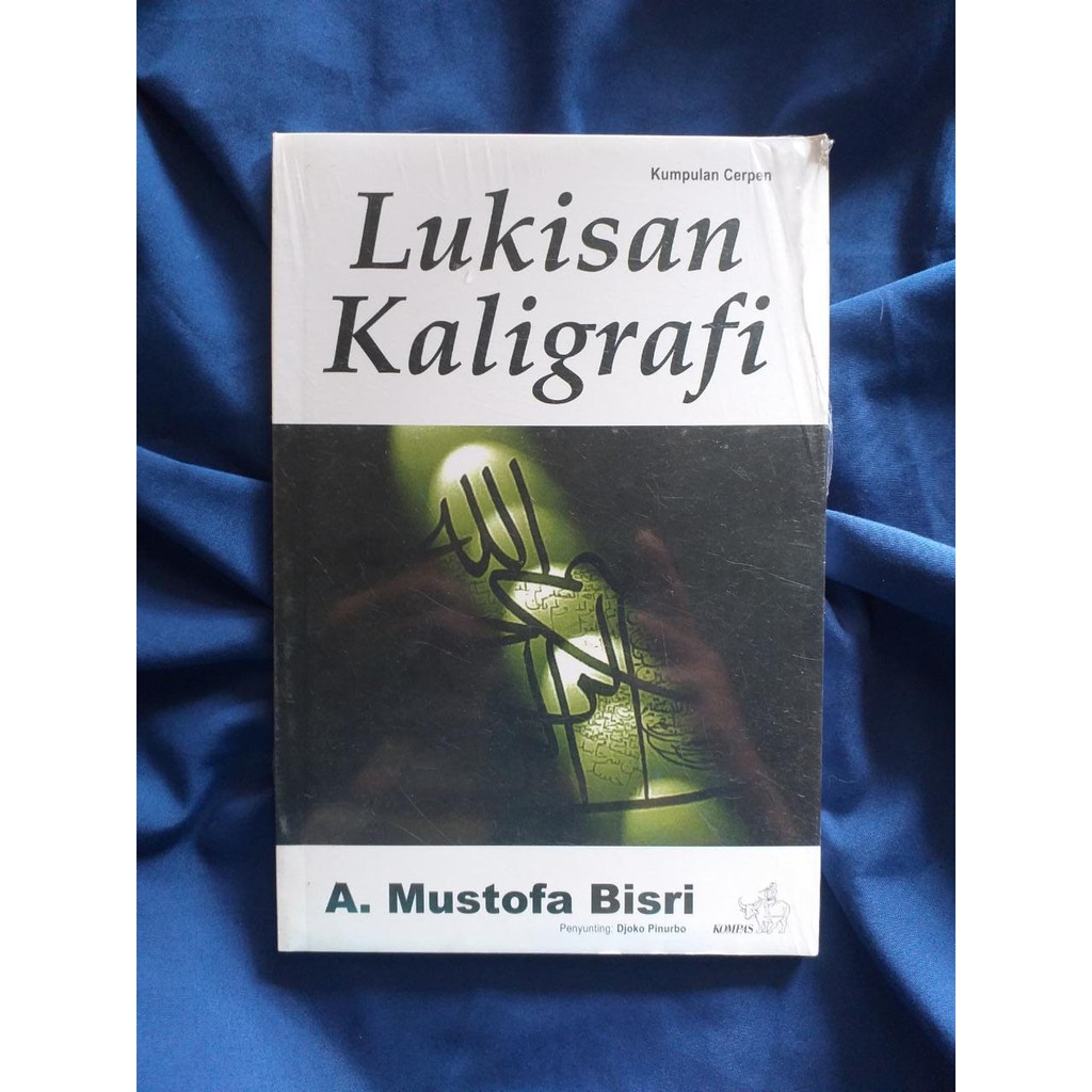 Lukisan Kaligrafi (Kumpulan Cerpen) – A. Mustofa Bisri