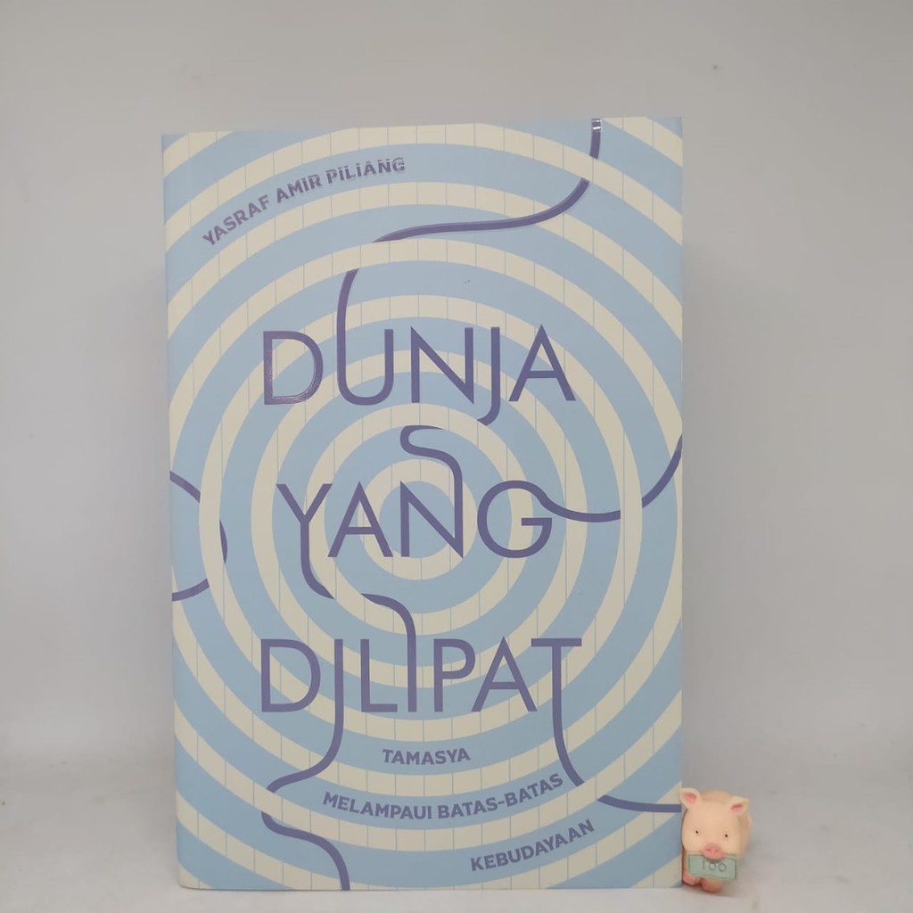 Dunia yang Dilipat - Yasraf Amir Piliang