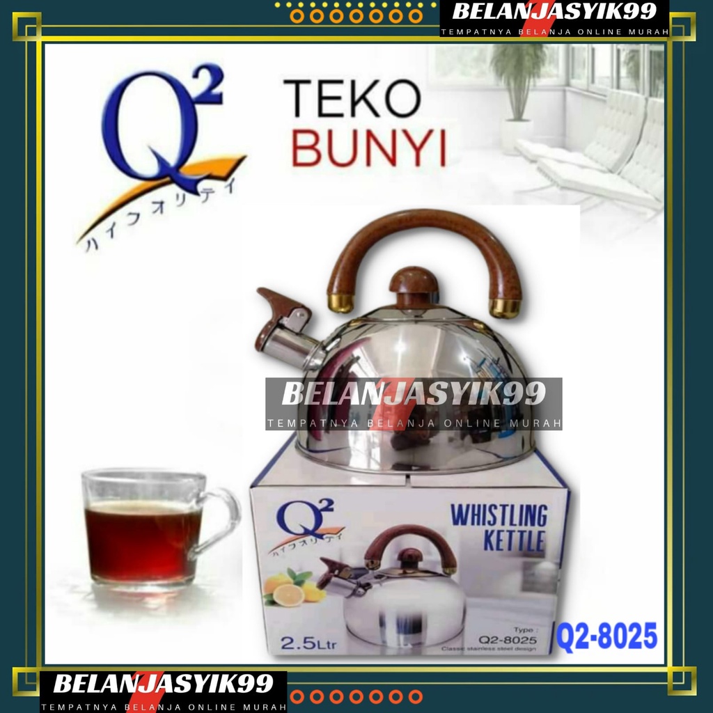 TEKO SIUL Q2 8025 TEKO BUNYI WHISTLING KETTLE / TEKO BUNYI STAINLESS STEEL Q2-8025