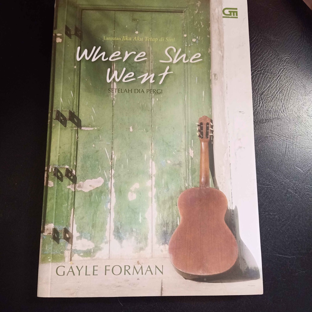 Novel Where She Went, Setelah Dia Pergi, Lanjutan Jika Aku Tetap Disini, Gayle Forman, Penerbit GM