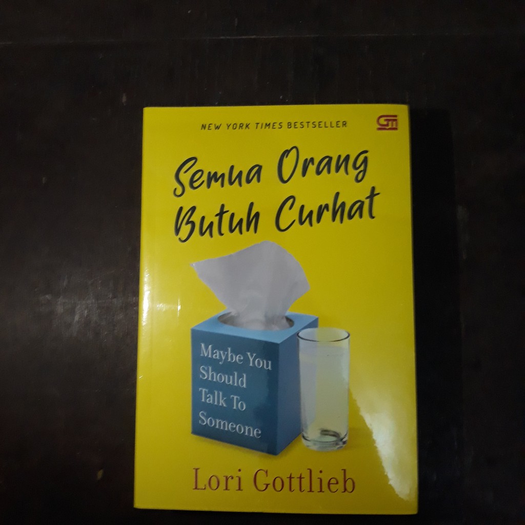 Semua Orang Butuh Curhat LORI GOTTLIEB