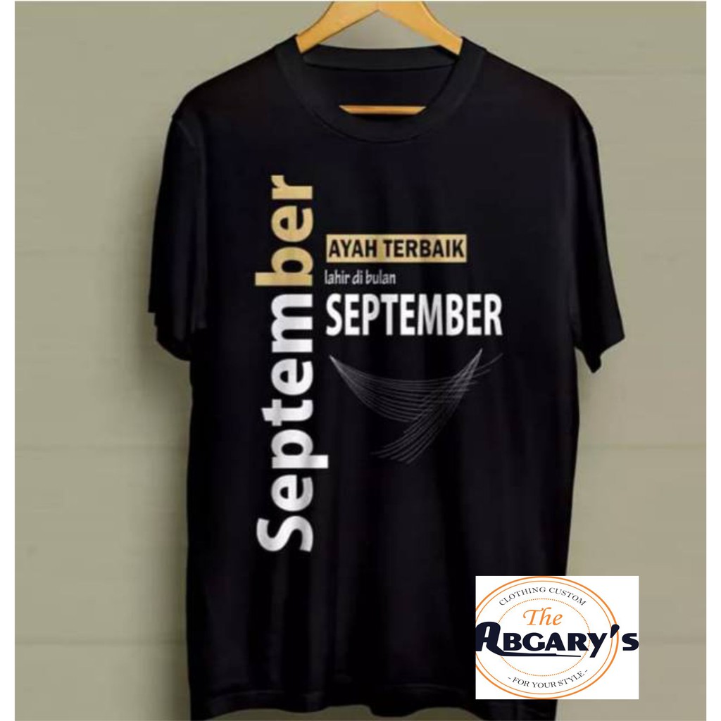 KAOS BULAN LAHIR AYAH TERBAIK LAHIR DIBULAN SEPTEMBER