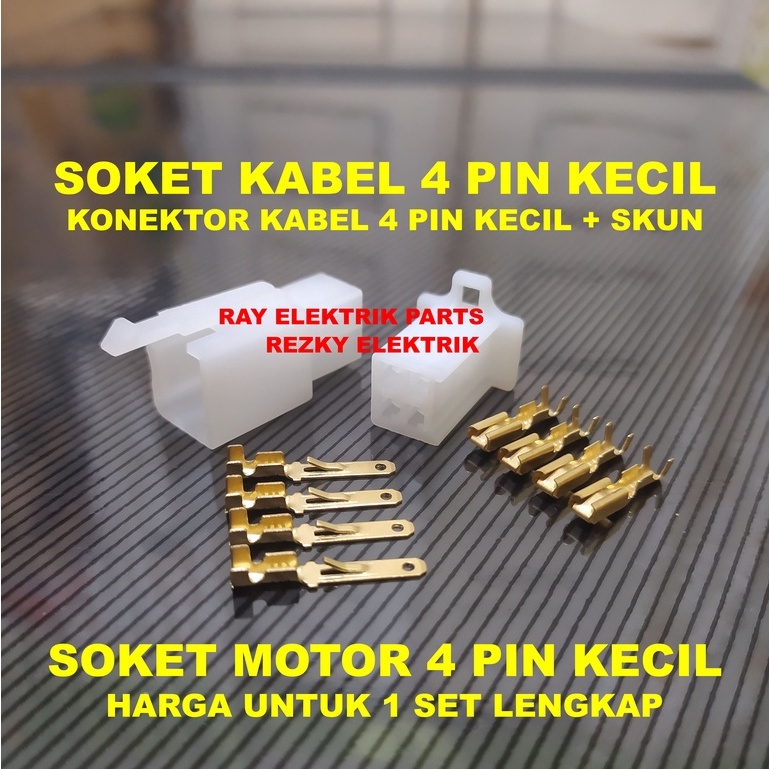Socket 4 Pin Kecil + Skun / Soket Motor / Konektor /Kabel Motor / Soket Motor Mobil 4Pin