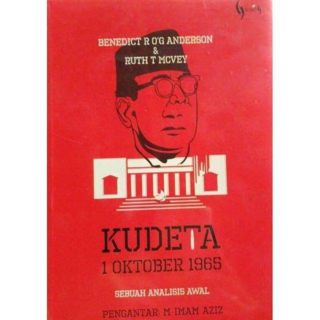 Buku Kudeta 1 Oktober 1965 Oleh Ben R O’G Anderson & Ruth T Mcvey