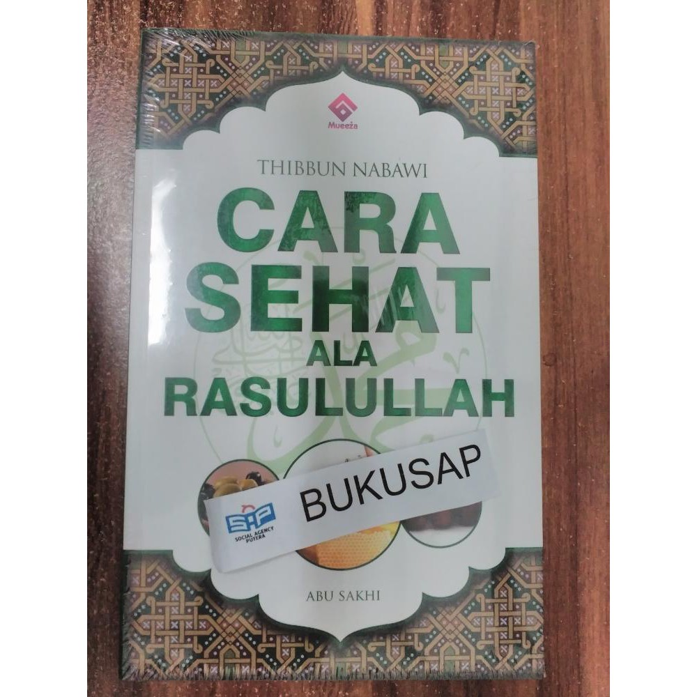 Thibbun Nabawi: Solusi Sehat Ala Rasulullah SAW