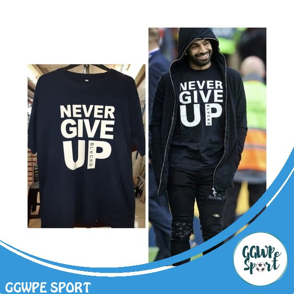 KAOS DISTRO NEVER GIVE UP MO SALAH T-SHIRT KUALITAS JAMINAN