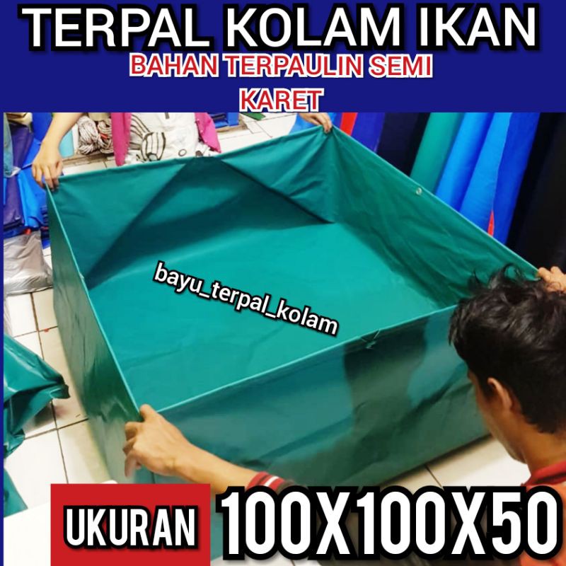 TERPAL KOLAM IKAN 100X100X50 BAHAN TERPAULIN SEMI KARET