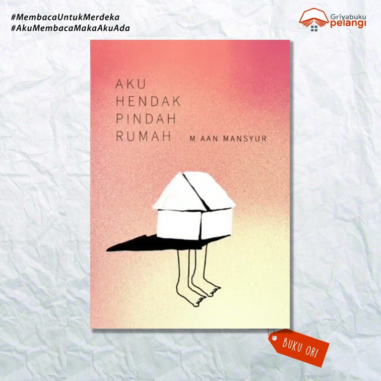 Aku Hendak Pindah Rumah - M Aan Mansyur