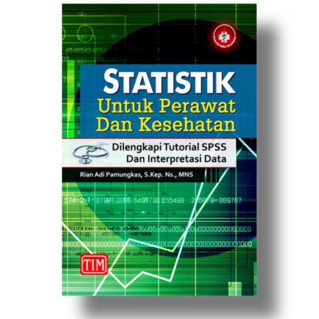 Keperawatan Ori Tahun 2016 Buku Statistik Perawat Kesehatan Tutorial Spss Interpretasi Data Rian Shopee Indonesia