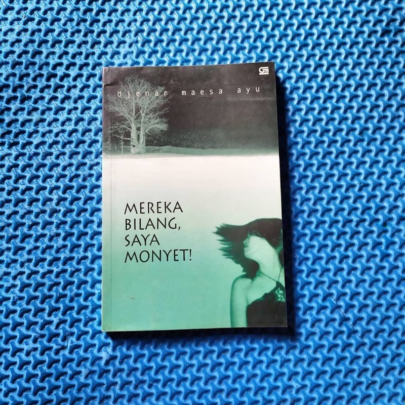 MEREKA BILANG SAYA MONYET. Djenar Maesa Ayu