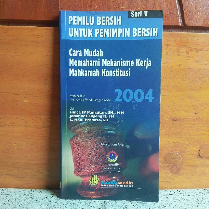 BUKU ORIGINAL CARA MUDAH MEMAHAMI MEKANISME KERJA MAHKAMAH KONSTITUSI - SERI V