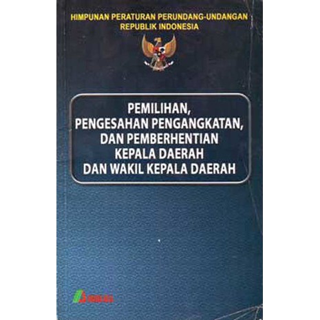 

Buku HPU. Pemilihan Pengesahan dan Pemberhentian Kepala Daerah