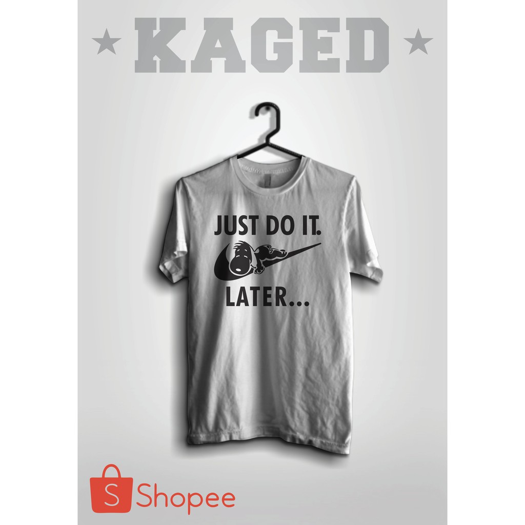 KAOS JUST DO IT LATER KAOS JUST DO IT KAOS NIKE KAOS NIKE TERBARU  #WARNAPUTIH