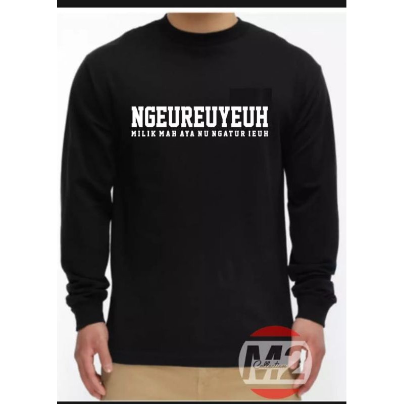 Kaos lengan panjang/kaos kata unik/kaos kata lucu- geureuyeuh