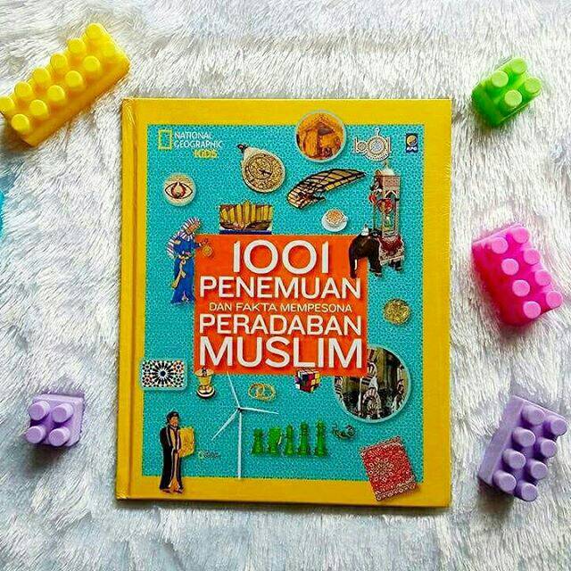 Natgeo-1001 Penemuan dan Fakta Mempesona Peradaban Muslim