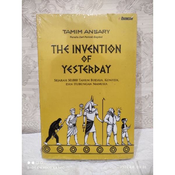 The Invention Of Yesterday Sejarah 50.000 Tahun Budaya Konflik dan Hubungan Manusia Tamin Ansary Pen