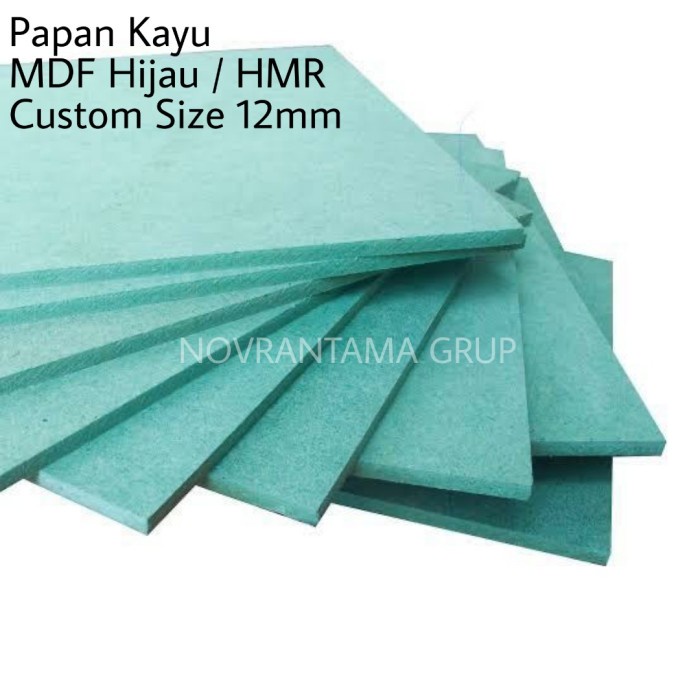 Papan MDF hijau / HMR 12mm Custom Harga /cm2, Custom Papan MDF HMR