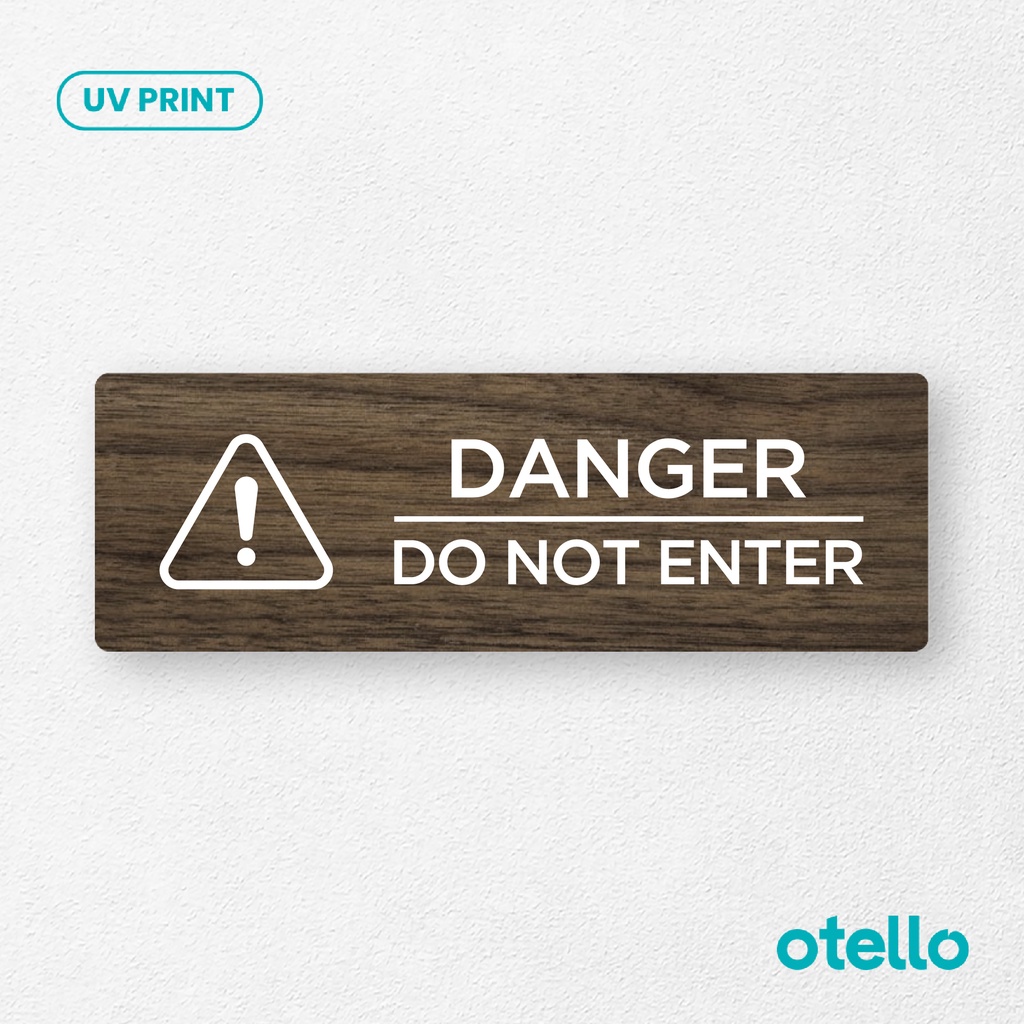 Otello - Danger Do Not Enter Sign Board Kayu Print UV Signage Papan Larangan Dilarang Masuk Plat Sticker Dinding