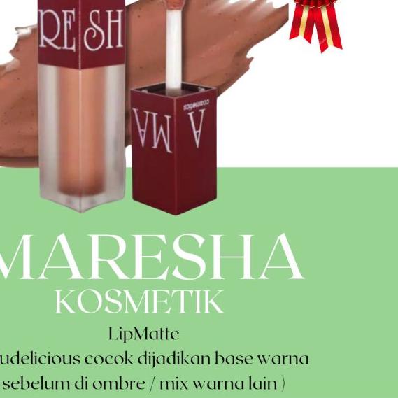 ❉ LIP MATTE NUDELICIOUS MARESHA ♦