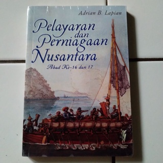 Jual Pelayaran Dan Perniagaan Nusantara Abad Ke 16 Dan 17 By Adrian B ...