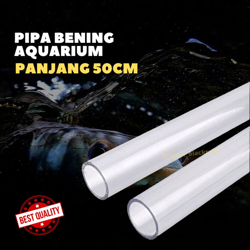 Pipa Bening Aquarium 50cm