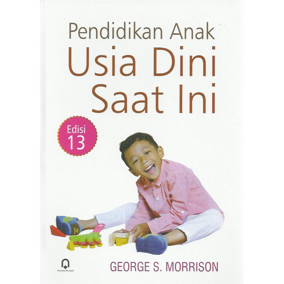 Jual BUKU PENDIDIKAN ANAK USIA DINI SAAT INI EDISI 13 - GEORGE S ...