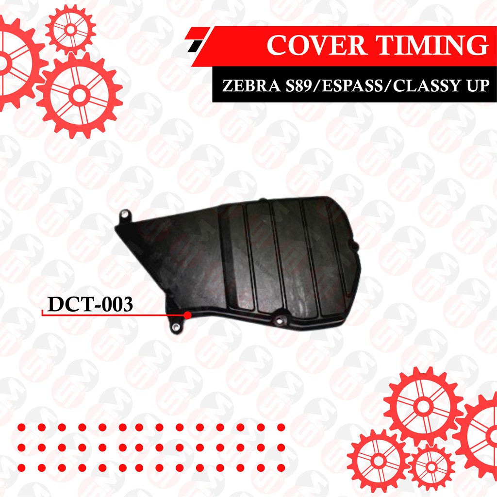 COVER TIMING/TUTUP TIMING BELT "ZEBRA S89/ESPASS/CLASSY UP''