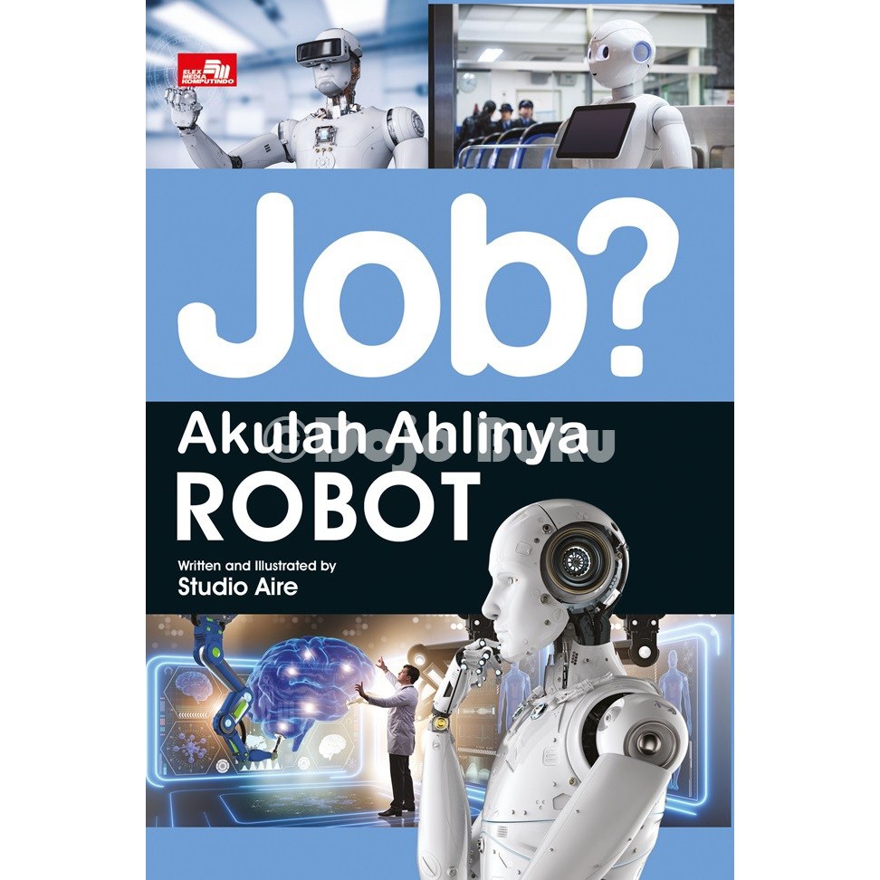 Komik Edukasi Job? Akulah Ahlinya Robot by Kugil Publishing